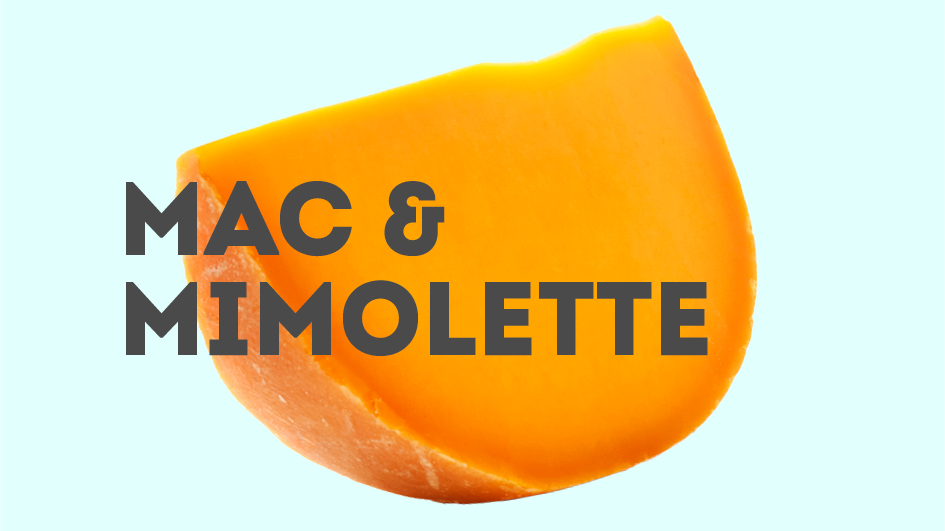 Mac & Mimolette