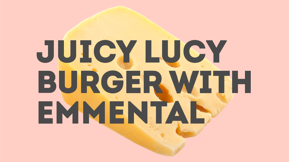 Juicy Lucy Burger with Emmental