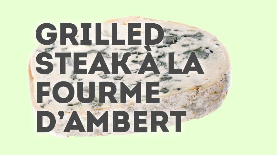 Grilled Steak à la Fourme d'Ambert